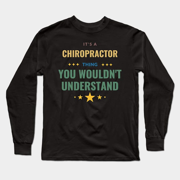 It's a Chiropractor Thing Long Sleeve T-Shirt by Crafty Mornings